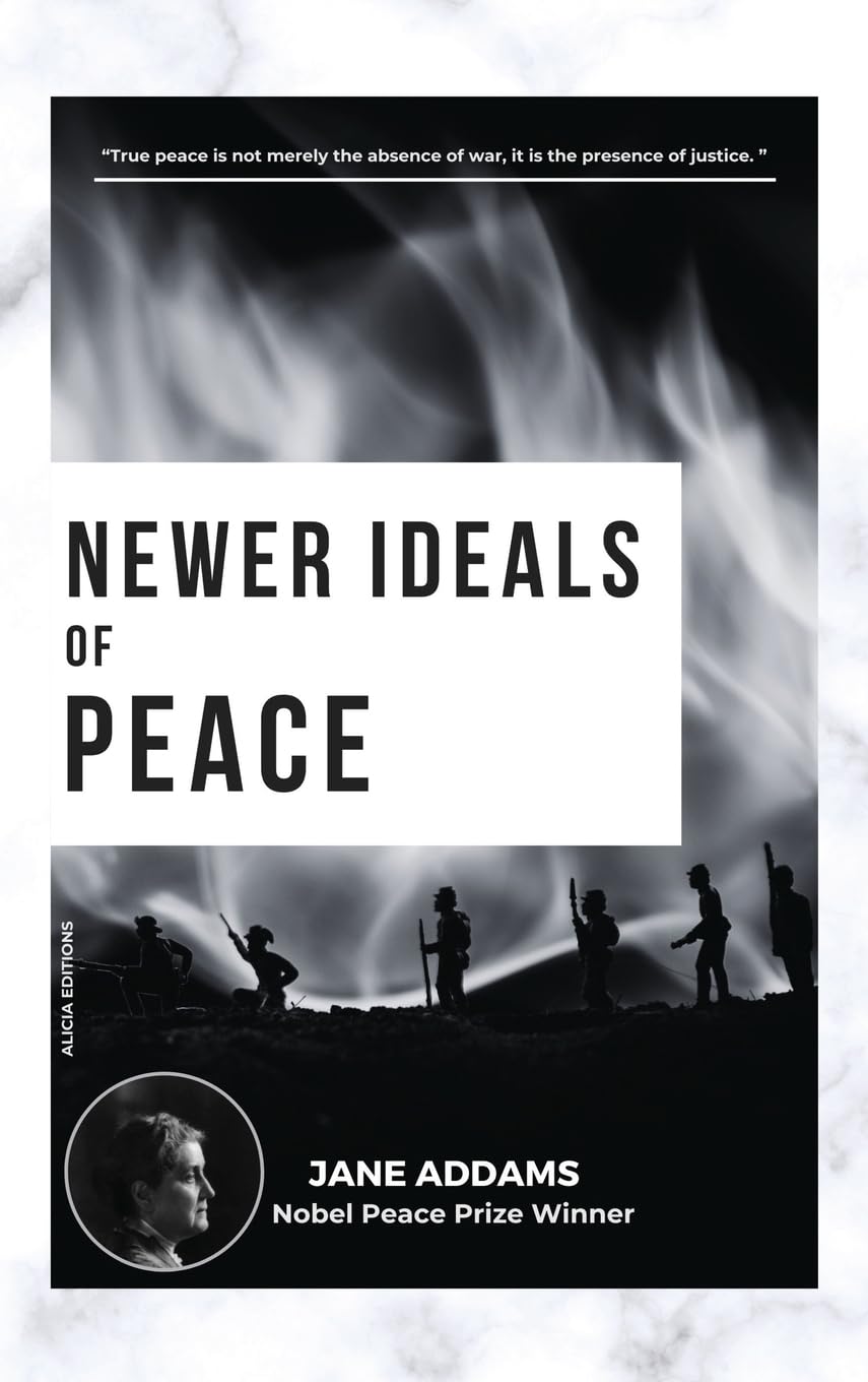 Newer Ideals of Peace: Nobel Peace Prize Winner