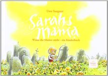 Sarahs Mama: Wenn die Mutter stirbt - ein Kinderbuch