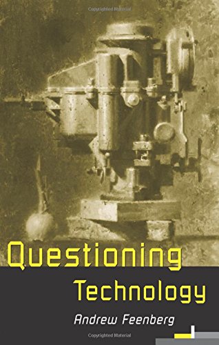 Andrew Feenberg Questioning Technology