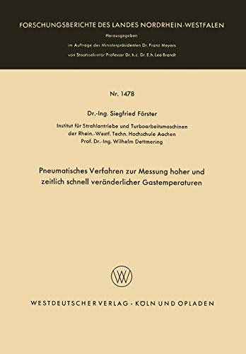 Pneumatisches Verfahren zur Messung hoher und zeitlich schnell veränderlicher Gastemperaturen (Forschungsberichte des Landes Nordrhein-Westfalen, 1478, Band 1478)
