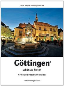 Göttingens schönste Seiten: Göttingen's Most Beautiful Sides