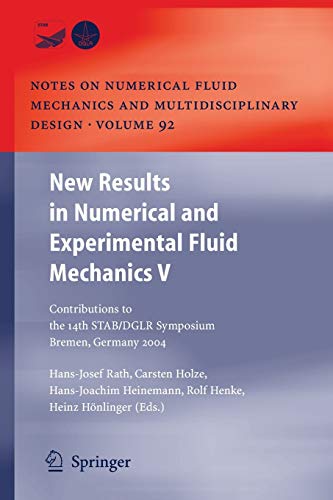 New Results in Numerical and Experimental Fluid Mechanics V: Contributions to the 14th STAB/DGLR Symposium Bremen, Germany 2004 (Notes on Numerical ... and Multidisciplinary Design, 92, Band 92)