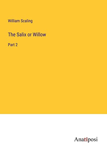 The Salix or Willow: Part 2