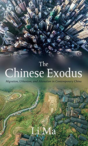 The Chinese Exodus: Migration, Urbanism, and Alienation in Contemporary China
