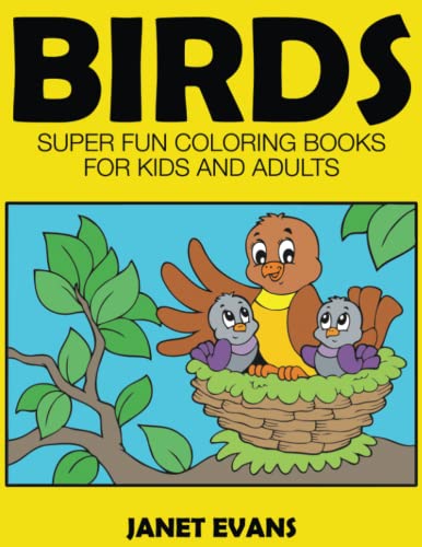 Birds: Super Fun Coloring Books For Kids And Adults