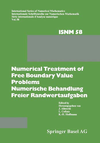 Numerical Treatment of Free Boundary Value Problems / Numerische Behandlung freier Randwertaufgaben: Workshop on Numerical Treatment of Free Boundary ... Series of Numerical Mathematics, 58, Band 58)