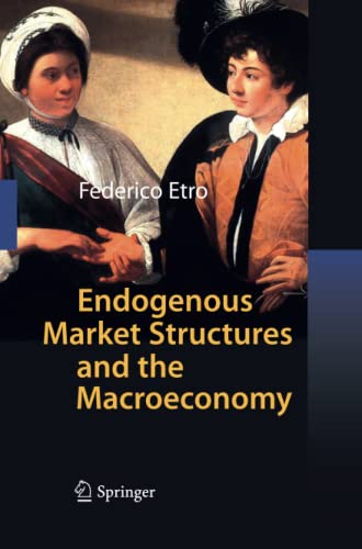 Endogenous Market Structures and the Macroeconomy