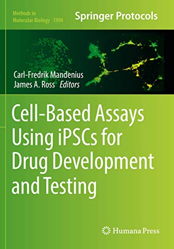 Cell-Based Assays Using iPSCs for Drug Development and Testing (Methods in Molecular Biology, Band 1994)