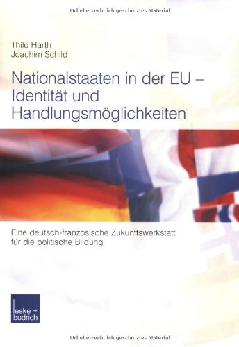 Nationalstaaten in der EU-Identität und Handlungsmöglichkeiten: Eine deutsch-französische Zukunftswerkstatt für die politische Bildung