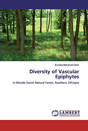 Diversity of Vascular Epiphytes: in Wondo Genet Natural Forest, Southern, Ethiopia