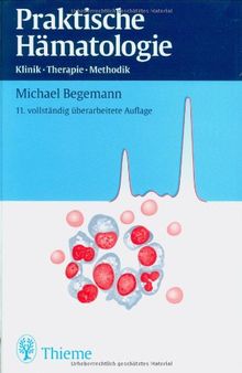 Praktische Hämatologie: Klinik, Therapie, Methodik