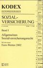 Kodex Sozialversicherung. Gesamtwerk: Allgemeines Sozialversicherungsrecht. Mit den neuen Euro-Werten 2002