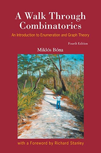 Miklós Bóna Walk Through Combinatorics, A, An Introduction To Enumeration And Graph Theory (Fourth Edition)