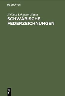 Schwäbische Federzeichnungen: Studien zur Buchillustration Augsburgs im XV. Jahrhundert