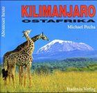 Kilimanjaro. Ostafrika. Urwald, Eis und Steppentiere