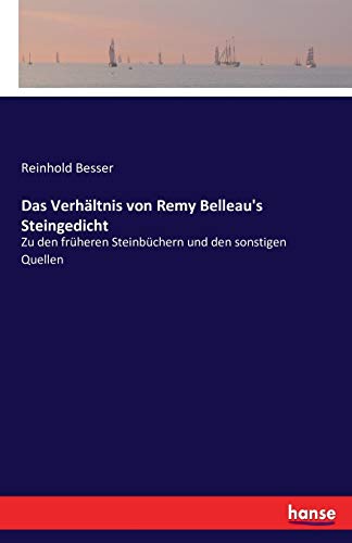 Das Verhältnis von Remy Belleau's Steingedicht: Zu den früheren Steinbüchern und den sonstigen Quellen
