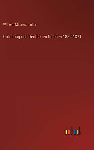 Gründung des Deutschen Reiches 1859-1871