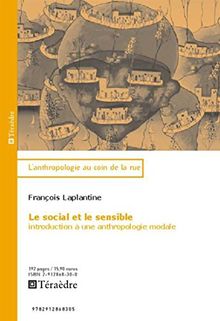 Le social et le sensible : introduction à une anthropologie modale