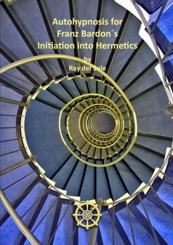 Autohypnosis for Franz Bardon´s Initiation into Hermetics