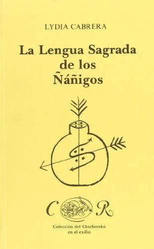 La Lengua Sagrada De Los Nanigos (Coleccion Del Chichereku)