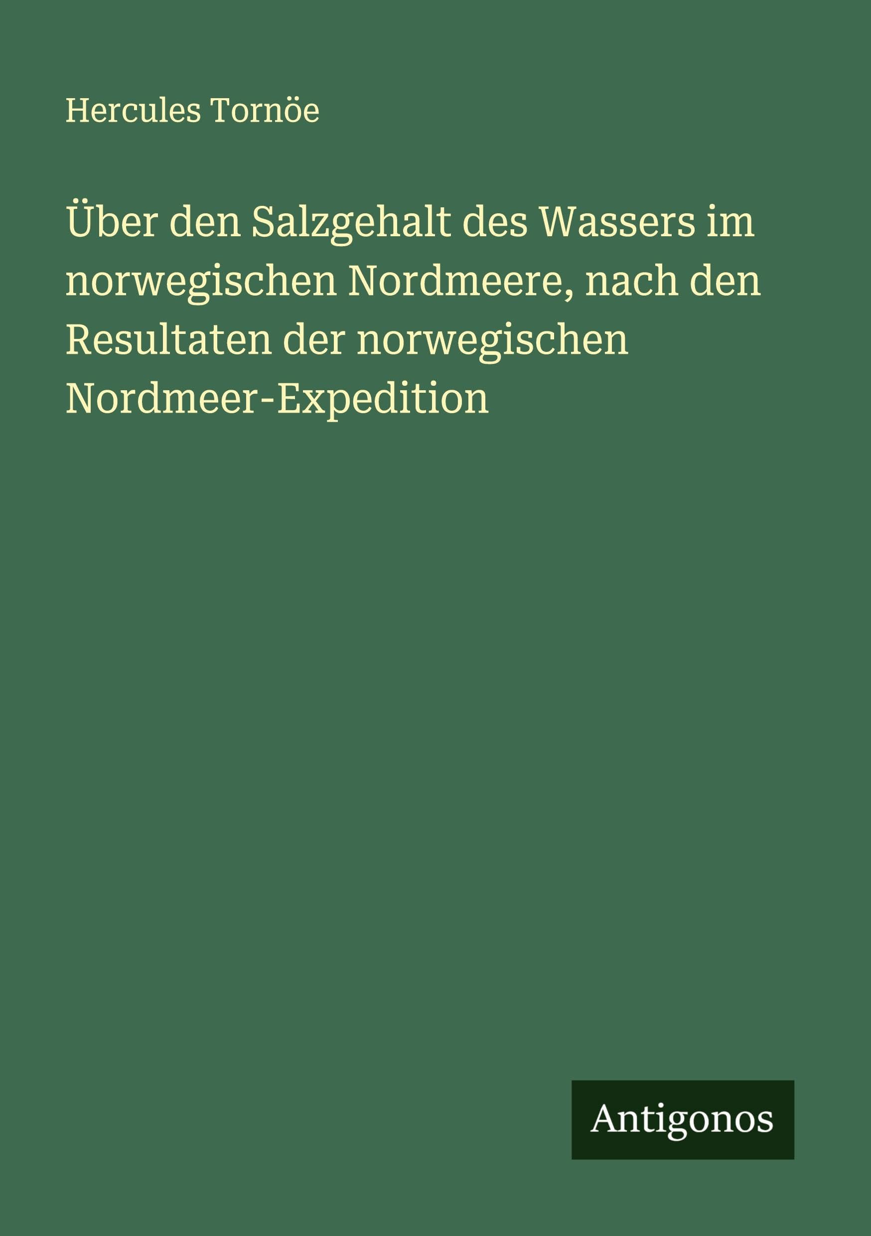 Über den Salzgehalt des Wassers im norwegischen Nordmeere, nach den Resultaten der norwegischen Nordmeer-Expedition