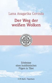 Der Weg der weißen Wolken. Erlebnisse eines buddhistischen Pilgers in Tibet von Govinda, Anagarika | Buch | Zustand gut