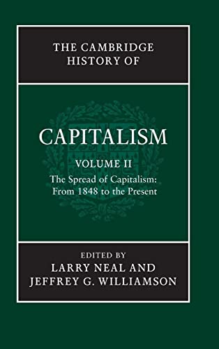 The Cambridge History of Capitalism 2 Volume Hardback Set: The Cambridge History of Capitalism: The Spread of Capitalism: From 1848 to the Present