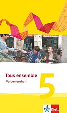 Tous ensemble 5. Ausgabe ab 2013: Verbenlernheft 5. Lernjahr (Tous ensemble / Ausgabe ab 2013)