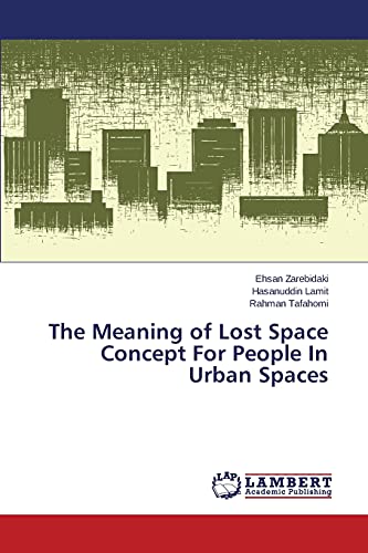 The Meaning of Lost Space Concept For People In Urban Spaces