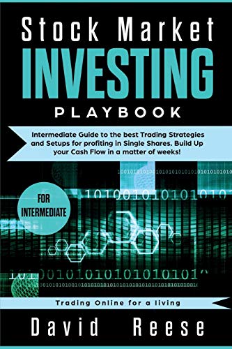 Stock Market Investing Playbook: Intermediate Guide to the best Trading Strategies and Setups for profiting in Single Shares. Build Up your Cash Flow ... of weeks! (Trading Online for a Living)