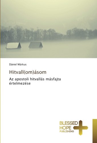 Hitvall(om)ásom: Az apostoli hitvallás másfajta értelmezése