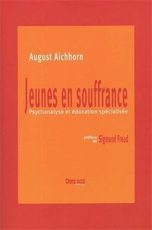 Jeunes en souffrance : psychanalyse et éducation spécialisée