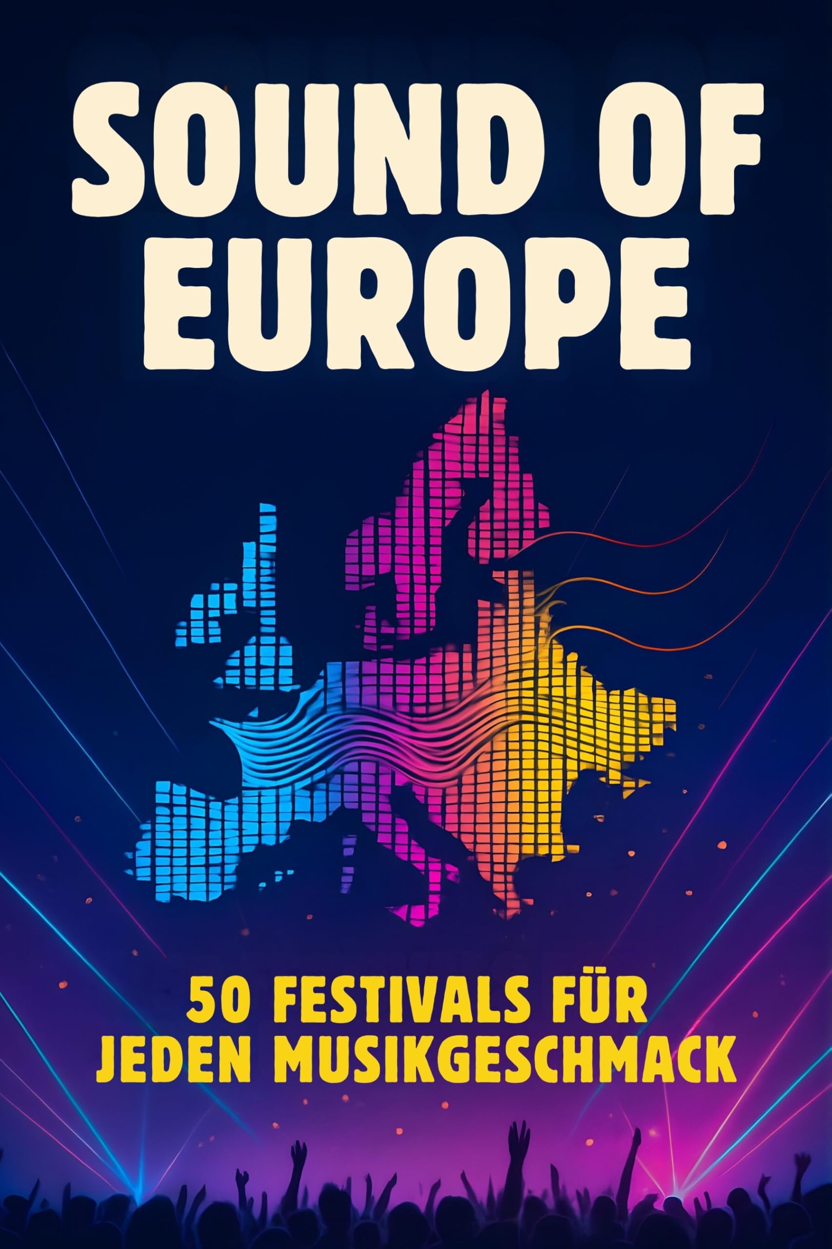 Sound of Europe: 50 Festivals für jeden Musikgeschmack