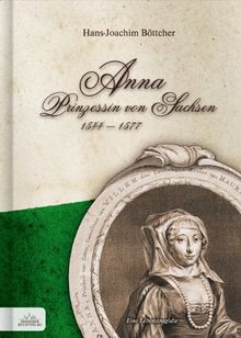Anna Prinzessin von Sachsen: Eine Lebenstragödie von Hans-Joachim Böttcher | Buch | Zustand sehr gut