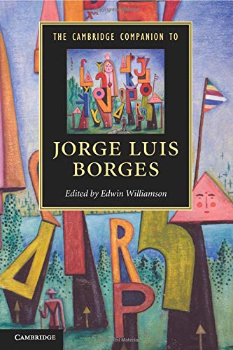 The Cambridge Companion to Jorge Luis Borges (Cambridge Companions to Literature)
