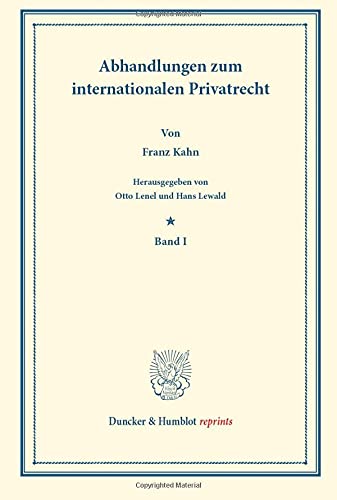 Abhandlungen zum internationalen Privatrecht.: Band I. Hrsg. von Otto Lenel / Hans Lewald. (Duncker & Humblot reprints, Band 1)