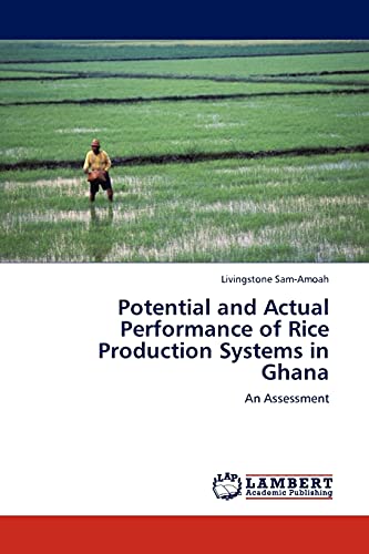 Potential and Actual Performance of Rice Production Systems in Ghana: An Assessment