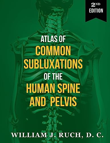 Atlas of Common Subluxations of the Human Spine and Pelvis, Second Edition