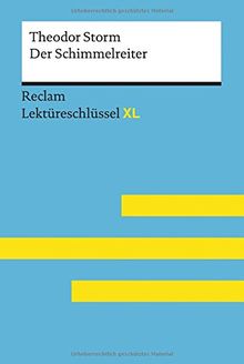 Der Schimmelreiter von Theodor Storm: Lektüreschlüssel mit Inhaltsangabe, Interpretation, Prüfungsaufgaben mit Lösungen, Lernglossar. (Reclam Lektüreschlüssel XL)