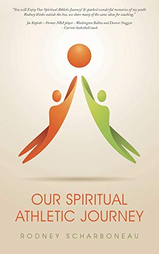 Our Spiritual Athletic Journey: 7 Powerful Messages to Help You Take Your Game to The Highest Level