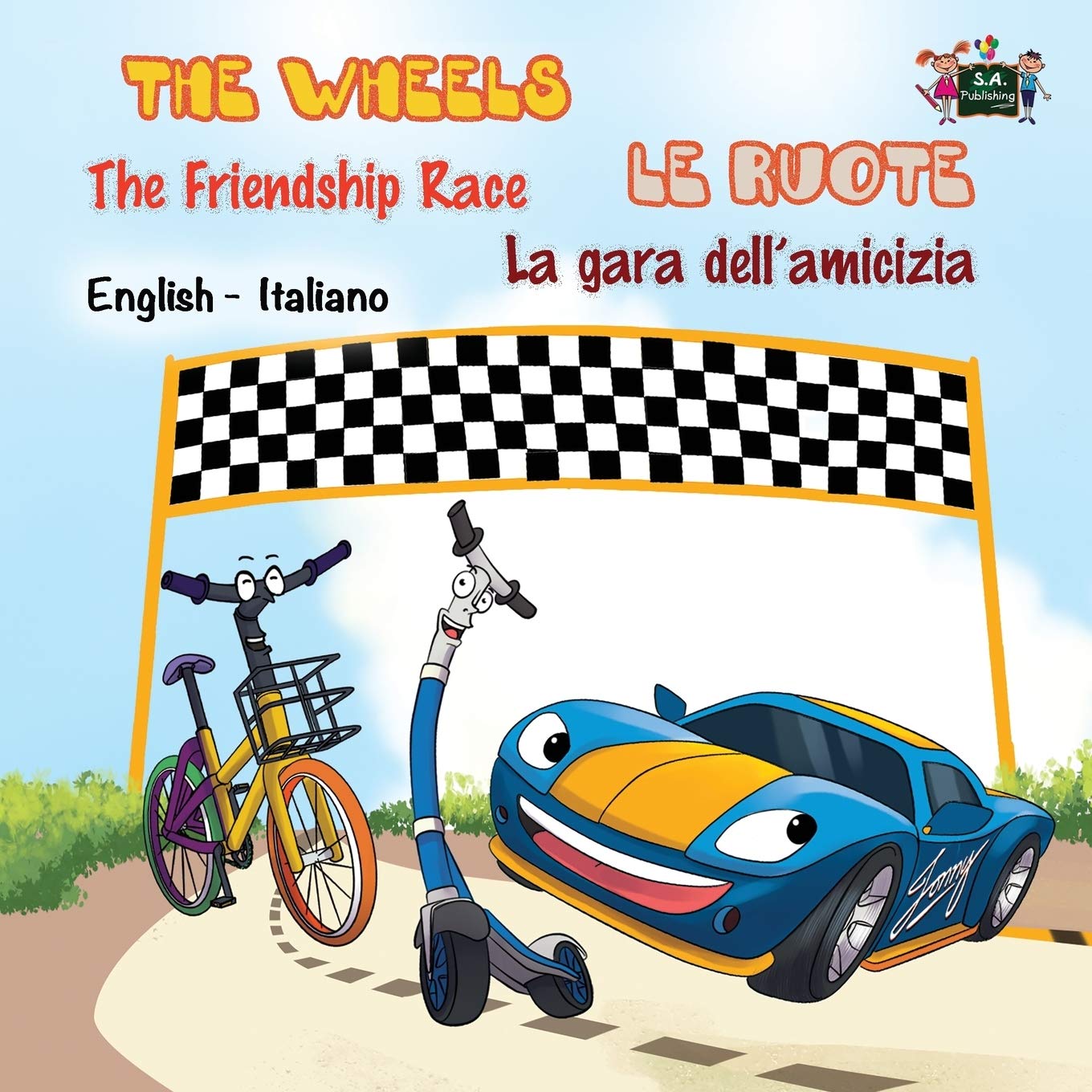 The Wheels -The Friendship Race Le ruote - La gara dell'amicizia: English Italian: English Italian Bilingual Edition (English Italian Bilingual Collection)