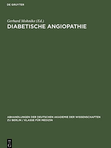 Diabetische Angiopathie: I. Internationales Symposion über Diabetesfragen vom 1. bis 3. Oktober 1962 im Institut für Diabetes ¿ Forschung und Behandlung ¿ ¿Gerhardt Katsch¿ Karlsburg/Greifswald