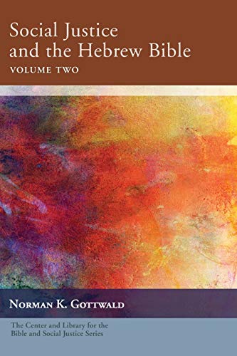 Social Justice and the Hebrew Bible, Volume Two (Center and Library for the Bible and Social Justice, Band 3)