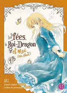 Les fées, le Roi-Dragon et moi (en chat). Vol. 4