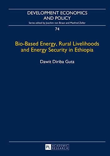 Bio-Based Energy, Rural Livelihoods and Energy Security in Ethiopia (Development Economics and Policy)