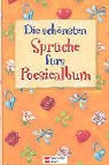 Die schönsten Sprüche fürs Poesiealbum