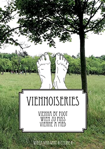 VIENNA BY FOOT - WIEN ZU FUSS- VIENNE A PIED: VIENNOISERIES