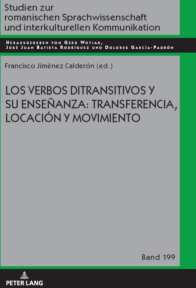 Los verbos ditransitivos y su enseñanza: transferencia, locación y movimiento (Studien zur romanischen Sprachwissenschaft und interkulturellen Kommunikation)