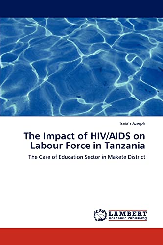 The Impact of HIV/AIDS on Labour Force in Tanzania: The Case of Education Sector in Makete District