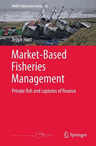 Market-Based Fisheries Management: Private fish and captains of finance (MARE Publication Series)